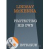 Protecting His Own (Morgan's Mercenaries Ultimate - Book 4) door McKenna Lindsay