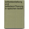 Selbstdarstellung Und Selbstann�Herung in Epischen Texten door Victoria Hirsch