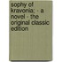 Sophy of Kravonia; - a Novel - the Original Classic Edition