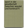 Sport in Der Gesellschaft Zwischen Wandel Und Kontinuit�T by Marius Hummitzsch