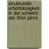 Strukturelle Arbeitslosigkeit in Der Schweiz Der 90Er Jahre