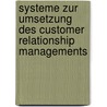 Systeme Zur Umsetzung Des Customer Relationship Managements door Nico Ko�mann