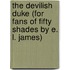 The Devilish Duke (for Fans of Fifty Shades by E. L. James)