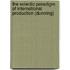 The Eclectic Paradigm of International Production (Dunning)