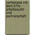 Verheiratet Mit Dem B�Ro - Arbeitssucht Und Partnerschaft