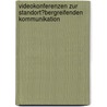 Videokonferenzen Zur Standort�Bergreifenden Kommunikation by Axel Domschke