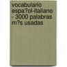 Vocabulario Espa�Ol-Italiano - 3000 Palabras M�S Usadas by Andrey Taranov