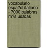 Vocabulario Espa�Ol-Italiano - 7000 Palabras M�S Usadas by Andrey Taranov