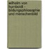 Wilhelm Von Humboldt - Bildungsphilosophie Und Menschenbild