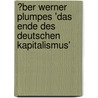 �Ber Werner Plumpes 'Das Ende Des Deutschen Kapitalismus' door Stefan Lippmann