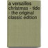 A Versailles Christmas - Tide - the Original Classic Edition