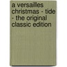 A Versailles Christmas - Tide - the Original Classic Edition door Mary Stuart Boyd