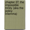 Chapter 27, the Impossible Trinity (Aka the Policy Trilemma) door Gerard Caprio