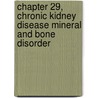 Chapter 29, Chronic Kidney Disease Mineral and Bone Disorder door Francis Glorieux