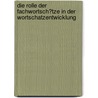 Die Rolle Der Fachwortsch�Tze in Der Wortschatzentwicklung door Anna Kiesbauer