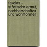 Favelas - St�Dtische Armut, Nachbarschaften Und Wohnformen door Viktoria Dell
