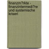 Finanzm�Rkte - Finanzintermedi�Re Und Systemische Krisen door Stefan T�ns