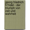 Georg Friedrich H�Ndel - Der Triumph Von Zeit Und Wahrheit by Wolf Birkenbihl
