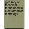 Glossary of Technical Terms Used in Electromedical Metrology door Thomas Lekscha