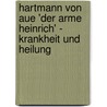 Hartmann Von Aue 'Der Arme Heinrich' - Krankheit Und Heilung door Markus Wagner