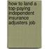 How to Land a Top-Paying Independent Insurance Adjusters Job