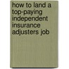 How to Land a Top-Paying Independent Insurance Adjusters Job door Amanda Lawson