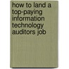 How to Land a Top-Paying Information Technology Auditors Job door Rachel Lopez