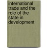 International Trade and the Role of the State in Development by Christof Dieterle