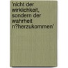 'Nicht Der Wirklichkeit, Sondern Der Wahrheit N�Herzukommen' by Corinna Heins