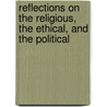 Reflections on the Religious, the Ethical, and the Political door Calvin O. Schrag