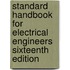 Standard Handbook for Electrical Engineers Sixteenth Edition