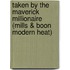 Taken by the Maverick Millionaire (Mills & Boon Modern Heat)