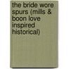 The Bride Wore Spurs (Mills & Boon Love Inspired Historical) door Janet Dean