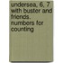 Undersea, 6, 7 with Buster and Friends. Numbers for Counting