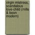 Virgin Mistress, Scandalous Love-Child (Mills & Boon Modern)