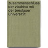 Zusammenschluss Der Viadrina Mit Der Breslauer Universit�T door Elzbieta Szumanska