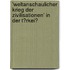 'Weltanschaulicher Krieg Der Zivilisationen' in Der T�Rkei?