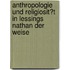 Anthropologie Und Religiosit�T in Lessings Nathan Der Weise