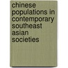 Chinese Populations in Contemporary Southeast Asian Societies door R. Warwick Armstrong