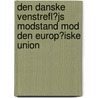 Den Danske Venstrefl�Js Modstand Mod Den Europ�Iske Union door Ebbe Volquardsen