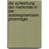 Die Aufwertung Der Merkmale in Der Autosegmentalen Phonologie