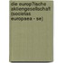 Die Europ�Ische Aktiengesellschaft (Societas Europaea - Se)