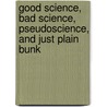 Good Science, Bad Science, Pseudoscience, and Just Plain Bunk by Peter A. Daempfle
