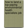 How to Land a Top-Paying Environmental Health Specialists Job door Angela Dyer