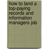 How to Land a Top-Paying Records and Information Managers Job door Stephanie Fields