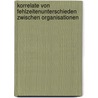 Korrelate Von Fehlzeitenunterschieden Zwischen Organisationen door Klaus-Helmut Schmidt
