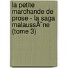 La Petite marchande de prose - La saga MalaussÃ¨ne (Tome 3) door Daniel Pennac