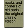 Nooks and Corners of Old Paris - the Original Classic Edition door Georges Cain