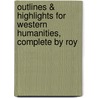 Outlines & Highlights for Western Humanities, Complete by Roy door Roy