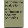 Performance Evaluation and Attribution of Security Portfolios door Russ Wermers